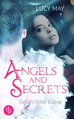 Lucy May Angels & Secrets – Gefährliche Küsse