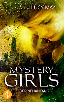Lucy May Mystery Girls – Der Neuanfang