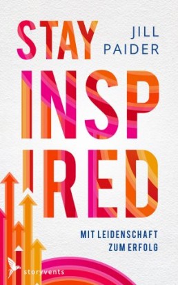 Buch Jill Paider Stay Inspired: Mit Leidenschaft zum Erfolg